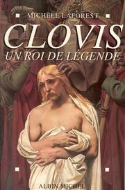 Cover of: Clovis, un roi de légende by Michèle Laforest