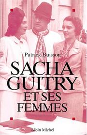 Cover of: Sacha Guitry et ses femmes by Patrick Buisson