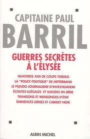 Cover of: Guerres secrètes à l'Elysée, 1981-1995 by Capitaine Paul Barril