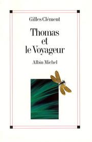 Cover of: Thomas et le voyageur: esquisse du jardin planétaire