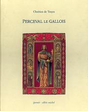 Perceval le Gallois by Chrétien de Troyes, Jean-Pierre Foucher, Andre Ortais
