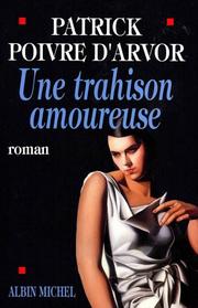 Cover of: Une trahison amoureuse by Patrick Poivre d'Arvor