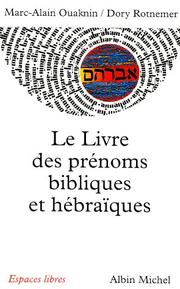 Cover of: Le livre des prénoms  bibliques et hébraïques