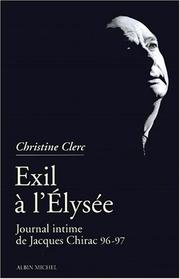 Cover of: Journal intime de Jacques Chirac, tome 3 : Exil à l'Elysée