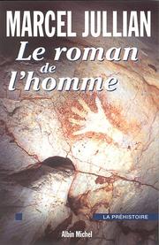 Cover of: Le roman de l'homme by Marcel Jullian