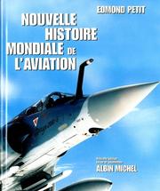 Cover of: Nouvelle histoire mondiale de l'aviation by Edmond Petit