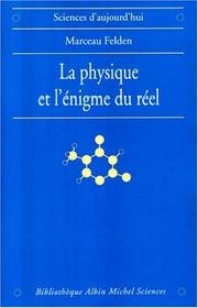 Cover of: La physique et l'énigme du réel by Marceau Felden, Marceau Felden