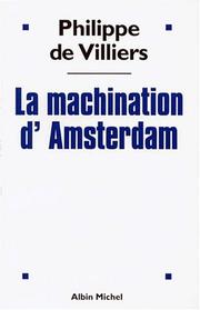 Cover of: La machination d'Amsterdam by Philippe de Villiers