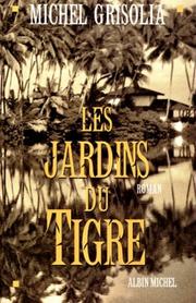 Cover of: Les jardins du tigre: roman