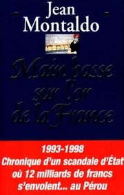Cover of: Main basse sur l'or de la France by Jean Montaldo