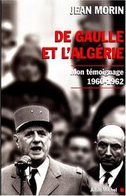 De Gaulle et l'Algérie by Morin, Jean