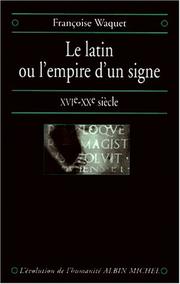 Cover of: Le latin, ou, L'empire d'un signe: XVIe-XXe siècle