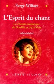 Cover of: L' esprit du chant: le chemin initiatique du souffle et de la voix