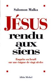 Cover of: Jésus rendu aux siens: enquête en Israël sur une énigme de vingt siècles