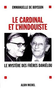 Cover of: Le cardinal et l'hindouiste: le mystère des frères Daniélou