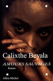 Cover of: Amours sauvages by Calixthe Beyala