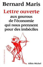 Cover of: Lettre ouverte aux gourous de l'économie qui nous prennent pour des imbéciles