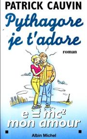 Cover of: Pythagore, je t'adore: roman