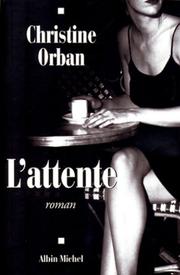 Cover of: L' attente by Christine Orban
