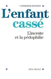 Cover of: L' enfant cassé: l'inceste et la pédophilie