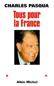 Cover of: Tous pour la France by Charles Pasqua