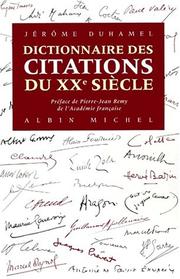 Cover of: Dictionnaire des citations du XXe siècle by [recueillies par] Jérôme Duhamel.