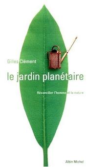 Cover of: Le jardin planétaire by Gilles Clément