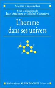 Cover of: L' homme dans ses univers by Jean Audouze ... [et al.].