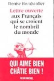 Cover of: Lettre ouverte aux Français qui se croient le nombril du monde by Denise Bombardier