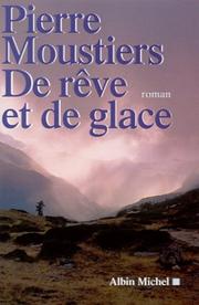 Cover of: De rêve et de glace by Pierre Moustiers