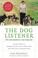 Cover of: The Dog Listener