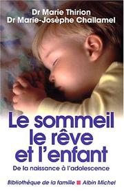 Cover of: Le Sommeil, le rêve et l'enfant, nouvelle édition by Dr. Marie Thirion