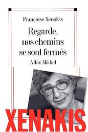 Cover of: Regarde, nos chemins se sont fermés by Françoise Xenakis