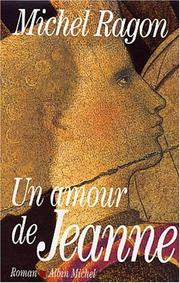 Cover of: Un amour de Jeanne by Michel Ragon