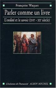 Cover of: Parler comme un livre : L'Oralité et le Savoir (XVIe-XXe siècle)