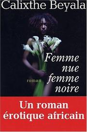 Cover of: Femme nue, femme noire: roman