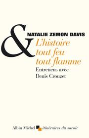 Cover of: L' histoire tout feu tout flamme by Natalie Zemon Davis