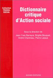 Cover of: Dictionnaire critique d'action sociale by sous la direction de Jean-Yves Barreyre ... [et al.].