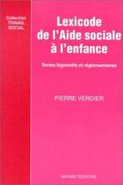 Cover of: Lexicode de l'aide sociale à l'enfance by Pierre Verdier