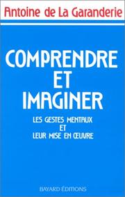 Cover of: Comprendre et imaginer by Antoine de La Garanderie