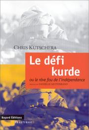 Cover of: Le défi kurde, ou, Le rêve fou de l'indépendance by Chris Kutschera