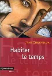 Cover of: Habiter le temps by Jean Chesneaux