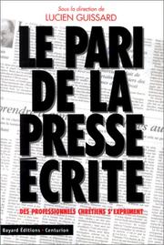 Cover of: Le pari de la presse écrite: des professionnels chrétiens s'expriment
