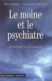 Cover of: Le moine et le psychiatre: entretiens sur le bonheur