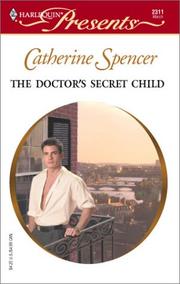 Cover of: The doctor's secret child by Catherine Spencer