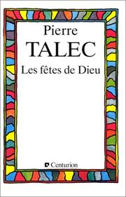 Cover of: Les fêtes de Dieu: douze méditations, accompagnées d'hymnes et poèmes spirituels