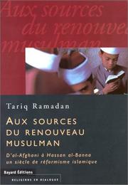 Cover of: Aux sources du renouveau musulman: d'al-Afghānī à Ḥassan al-Bannā un siècle de réformisme islamique