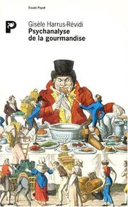 Psychanalyse de la gourmandise by Gisèle Harrus-Révidi