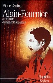 Cover of: Alain-Fournier au miroir du Grand Meaulnes