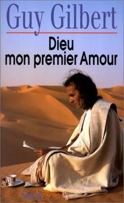 Cover of: Dieu, mon premier amour by Gilbert, Guy prêtre-éducateur.